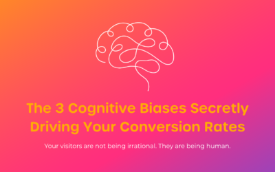 The 3 Cognitive Biases Secretly Driving Your Conversion Rates